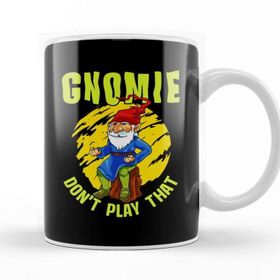 Baskı Dükkanı Gnomie Don T Play That Funny Gnome Collectors Pun Kupa Bardak