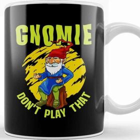 Baskı Dükkanı Gnomie Don T Play That Funny Gnome Collectors Pun Kupa Bardak