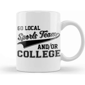 Baskı Dükkanı Go Local Sports Team And Or College Cute & Funny Kupa Bardak