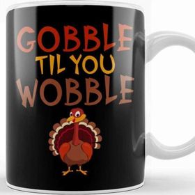 Baskı Dükkanı Gobble Til You Wobble Funny Thanksgiving Turkey Kupa Bardak