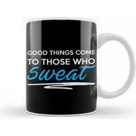 Baskı Dükkanı Good Things Come To Those Who Sweat Gym Inspiration Kupa