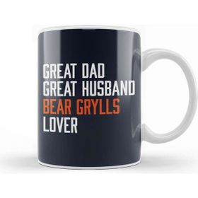 Baskı Dükkanı Great Dad Great Husband Bear Grylls Lover Kupa