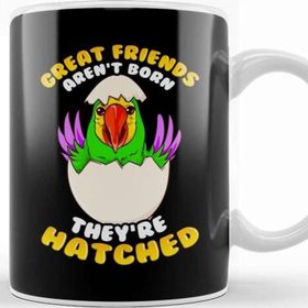 Baskı Dükkanı Great Friends Aren't Born, They're Hatched Birds Kupa