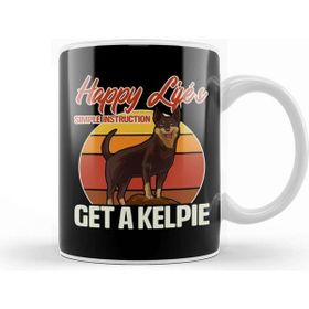 Baskı Dükkanı Happy Life Instructions Get An Australian Kelpie Kupa