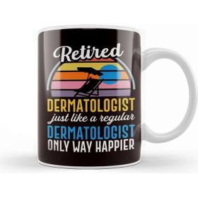 Baskı Dükkanı Happy Retired Dermatologist Dermatology Skin Doctor Medicine Kupa