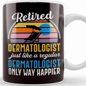 Baskı Dükkanı Happy Retired Dermatologist Dermatology Skin Doctor Medicine Kupa
