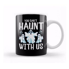 Baskı Dükkanı Haunted Mansion You Can't Haunt With Us Funny Ghosts Halloween Pun Kupa