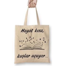 Baskı Dükkanı Hayat Kısa Kuşlar Uçuyor Bez Kadın Günlük Çanta