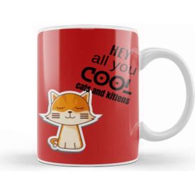 Baskı Dükkanı Hey Aall You Cool Ccats And Kittens Kupa