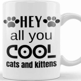 Baskı Dükkanı Hey All You Cool Cats And Kittens Kupa
