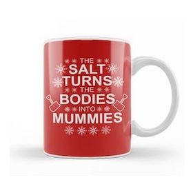 Baskı Dükkanı Home Alone The Salt Turns The Bodies Into Mummies Kupa