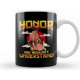 Baskı Dükkanı Honor You Wouldn T Understand Samurai Honor Code Kupa