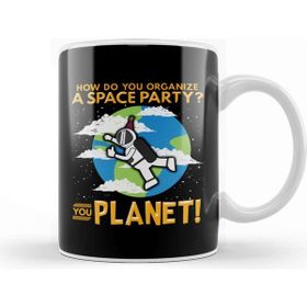Baskı Dükkanı How Do You Organize A Space Party You Planet! Pun Kupa