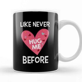 Baskı Dükkanı Hug Me Like Never Before Valentine S Day 2020 Kupa