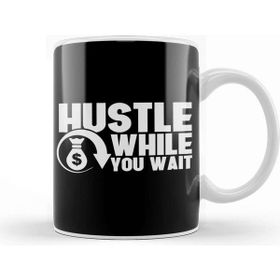 Baskı Dükkanı Hustle While You Wait Entrepreneur Ceo Hustler Kupa