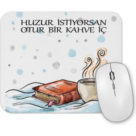 Baskı Dükkanı Huzur İstiyorsan Kahve İç Mouse Pad