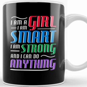 Baskı Dükkanı I Am A Girl I Am Strong Smart And Can Do Anything Kupa