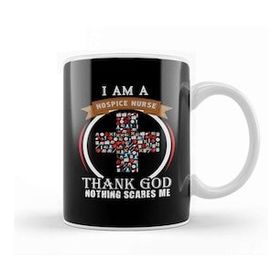Baskı Dükkanı I Am A Hospice Nurse Thank God Nothing Scares Me Kupa