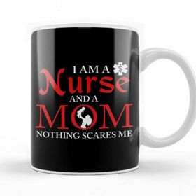 Baskı Dükkanı I Am A Nurse And A Mom Nothing Scares Me Nursing Kupa