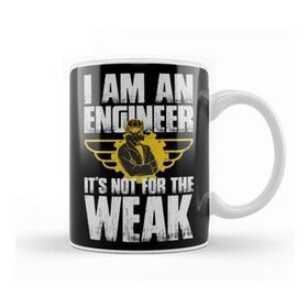 Baskı Dükkanı I Am An Engineer Its Not For The Weak Kupa