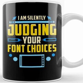 Baskı Dükkanı I Am Silently Judging Your Font Choices Artists Kupa