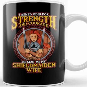 Baskı Dükkanı I Asked Odin For Strength &amp; Courage Shield Maiden Kupa