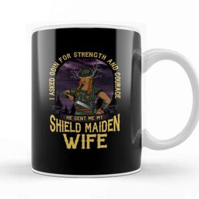 Baskı Dükkanı I Asked Odin For Strength And Courage Shield Maiden Wife Strength And Courage Viking Kupa