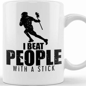 Baskı Dükkanı I Beat People With A Stick Lacrosse Lax Player Kupa