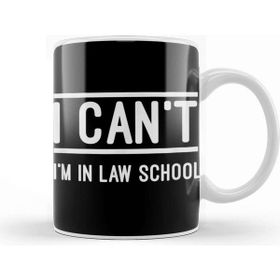 Baskı Dükkanı I Can T I M In Law School Law Future Lawyer Student Kupa
