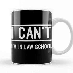 Baskı Dükkanı I Can T I M In Law School Law Future Lawyer Student Kupa