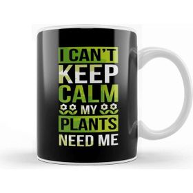 Baskı Dükkanı I Can T Keep Calm My Plants Need Me Gardening Pun Kupa