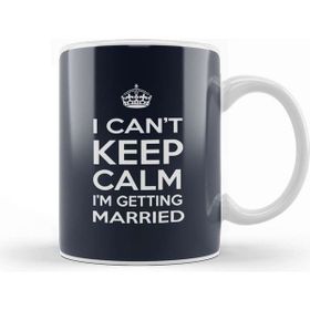 Baskı Dükkanı I Can&#039;t Keep Calm I&#039;m Getting Married Kupa
