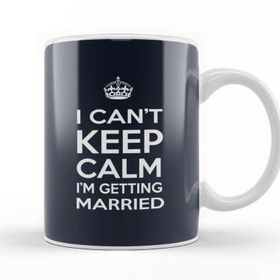 Baskı Dükkanı I Can&#039;t Keep Calm I&#039;m Getting Married Kupa