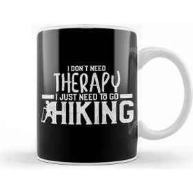 Baskı Dükkanı I Don T Need Therapy I Just Need To Go Hiking Kupa