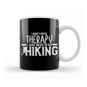 Baskı Dükkanı I Don T Need Therapy I Just Need To Go Hiking Kupa