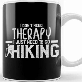 Baskı Dükkanı I Don T Need Therapy I Just Need To Go Hiking Kupa