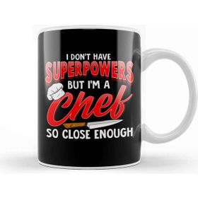 Baskı Dükkanı I Dont Have Superpowers I'm A Chef So Close Enough Kupa