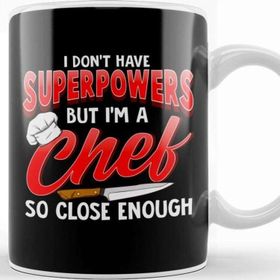 Baskı Dükkanı I Dont Have Superpowers I'm A Chef So Close Enough Kupa