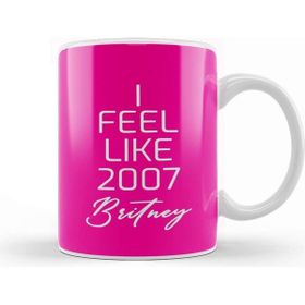 Baskı Dükkanı I Feel Like 2007 Britney 02 Kupa