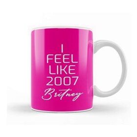 Baskı Dükkanı I Feel Like 2007 Britney 02 Kupa