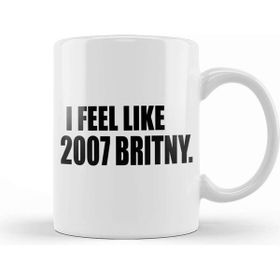 Baskı Dükkanı I Feel Like 2007 Britney Kupa