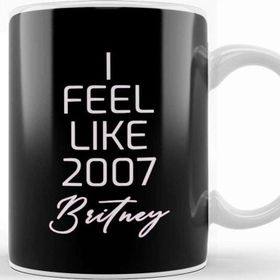 Baskı Dükkanı I Feel Like 2007 Britney Kupa