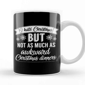Baskı Dükkanı I Hate Christmas But Not As Much As Awkward Christmas Dinners Kupa