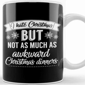 Baskı Dükkanı I Hate Christmas But Not As Much As Awkward Christmas Dinners Kupa