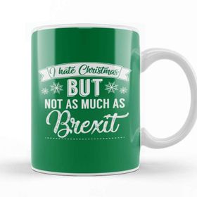 Baskı Dükkanı I Hate Christmas But Not As Much As Brexit Kupa