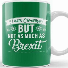 Baskı Dükkanı I Hate Christmas But Not As Much As Brexit Kupa