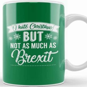 Baskı Dükkanı I Hate Christmas But Not As Much As Brexit Kupa