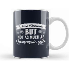 Baskı Dükkanı I Hate Christmas But Not As Much As Homemade Gifts Kupa