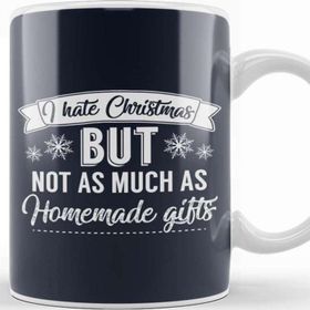 Baskı Dükkanı I Hate Christmas But Not As Much As Homemade Gifts Kupa