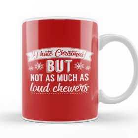 Baskı Dükkanı I Hate Christmas But Not As Much As Loud Chewers Kupa